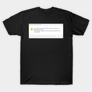 MSFS Crash Graphics Error Message T-Shirt